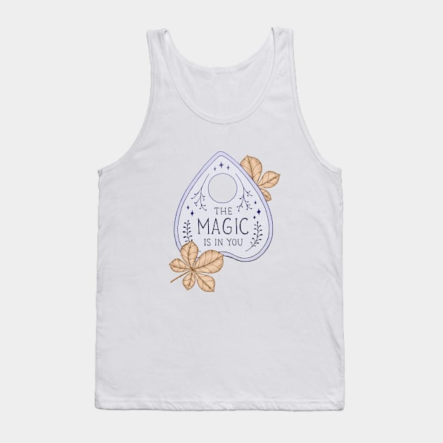 The Magic is in You Tank Top by Barlena
